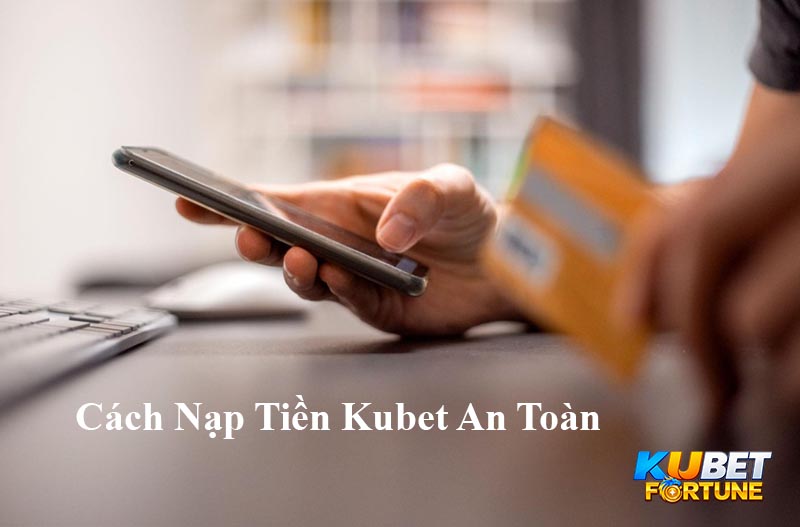 Nạp tiền Kubet